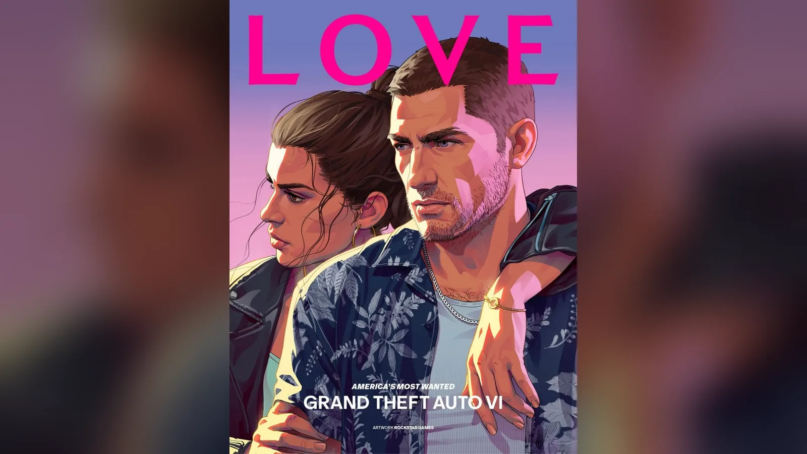 LOVE issue 27 GTA VI cover: illustrated Lucia in profile behind Jason in a leaf-print shirt, with the lines America's Most Wanted, Grand Theft Auto VI and Artwork Rockstar Games (official cover)
